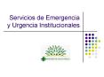 Servicios de Emergencia y Urgencia Institucionales PowerPoint PPT Presentation
