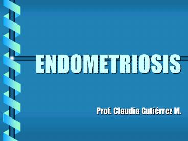 ENDOMETRIOSIS