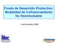 Fondo de Desarrollo Productivo: Modalidad de Cofinanciamiento No Reembolsable PowerPoint PPT Presentation