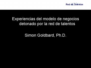 Experiencias del modelo de negocios detonado por la red de talentos