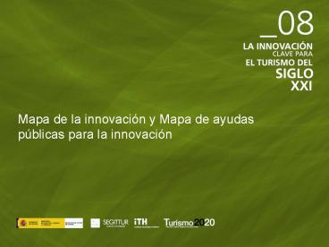 Mapa de la innovacin y Mapa de ayudas pblicas para la innovacin