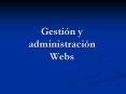 Gestin y administracin Webs PowerPoint PPT Presentation