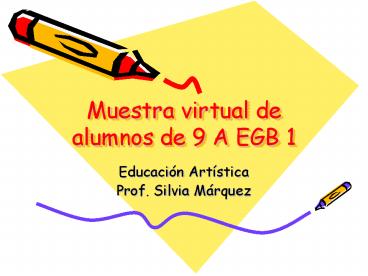 Muestra virtual de alumnos de 9 A EGB 1