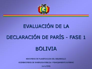 EVALUACIN DE LA DECLARACIN DE PARS FASE 1 BOLIVIA
