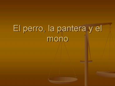 El perro, la pantera y el mono