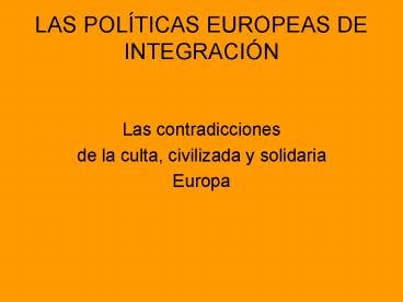 LAS POLTICAS EUROPEAS DE INTEGRACIN