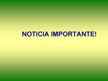 NOTICIA IMPORTANTE