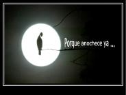 Porque anochece ya...