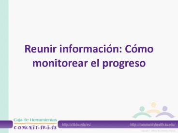 Reunir informacin: Cmo monitorear el progreso