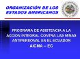 PROGRAMA DE ASISTENCIA A LA ACCION INTEGRAL CONTRA LAS MINAS ANTIPERSONAL EN EL ECUADOR AICMA  PowerPoint PPT Presentation