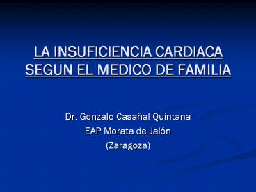 LA INSUFICIENCIA CARDIACA SEGUN EL MEDICO DE FAMILIA