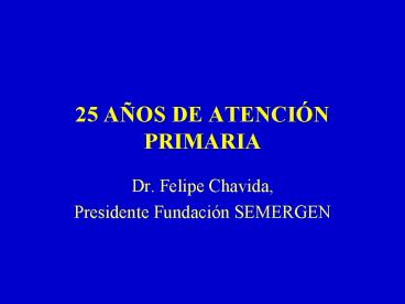 25 AOS DE ATENCIN PRIMARIA