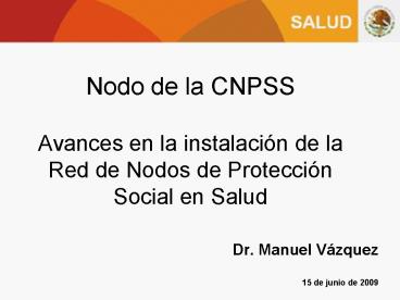 Nodo de la CNPSS Avances en la instalacin de la Red de Nodos de Proteccin Social en Salud