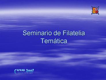 Seminario de Filatelia Temtica