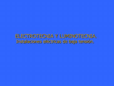 ELECTROTECNIA Y LUMINOTECNIA' Instalaciones elctricas de baja tensin'