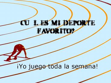 CUL ES MI DEPORTE FAVORITO