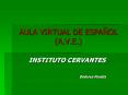AULA VIRTUAL DE ESPAOL A'V'E' PowerPoint PPT Presentation