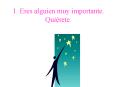 1. Eres alguien muy importante. Qui PowerPoint PPT Presentation