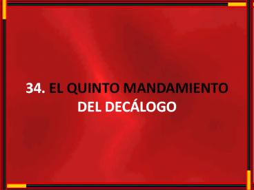 34. EL QUINTO MANDAMIENTO DEL DEC