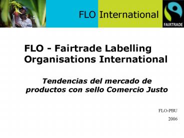 FLO Fairtrade Labelling Organisations International