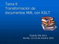 Tema 6: Transformacin de documentos XML con XSLT PowerPoint PPT Presentation