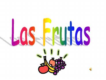 Las Frutas