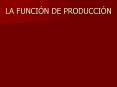 LA FUNCIN DE PRODUCCIN PowerPoint PPT Presentation