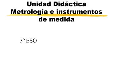 Unidad Didctica Metrologa e instrumentos de medida