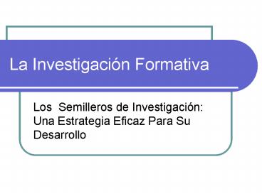 La Investigacin Formativa