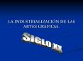 LA INDUSTRIALIZACIN DE LAS ARTES GRFICAS' PowerPoint PPT Presentation