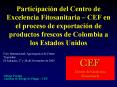 Participacin del Centro de Excelencia Fitosanitaria CEF en el proceso de exportacin de productos fre PowerPoint PPT Presentation