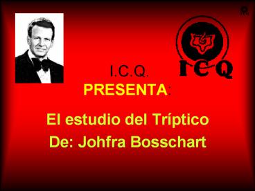 I.C.Q. PRESENTA: