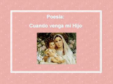 Cuando venga mi Hijo'