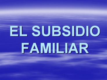 EL SUBSIDIO FAMILIAR