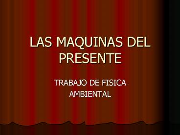 LAS MAQUINAS DEL PRESENTE