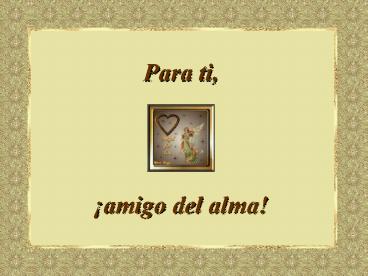 Para t, amigo del alma