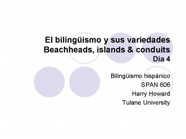 El bilingismo y sus variedades Beachheads, islands