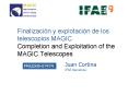 Finalizacin y explotacin de los telescopios MAGIC Completion and Exploitation of the MAGIC Telescope PowerPoint PPT Presentation