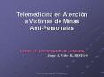 Telemedicina en Atencin a Vctimas de Minas AntiPersonales PowerPoint PPT Presentation