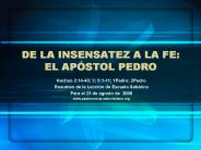 DE LA INSENSATEZ A LA FE: EL APSTOL PEDRO