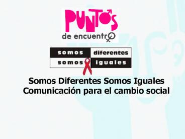 Somos Diferentes Somos Iguales Comunicaci