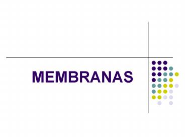 MEMBRANAS