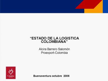 ESTADO DE LA LOGISTICA COLOMBIANA