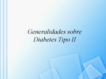 Generalidades sobre Diabetes Tipo II