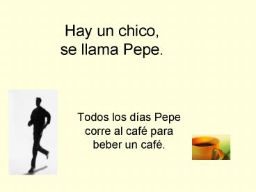 Hay un chico, se llama Pepe'