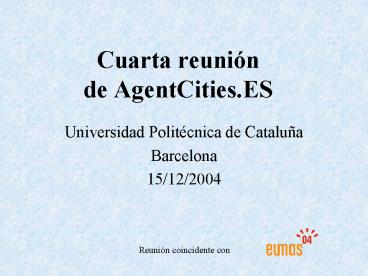 Cuarta reunin de AgentCities'ES