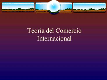 Teora del Comercio Internacional