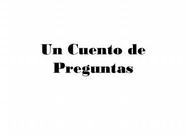 Un Cuento de Preguntas