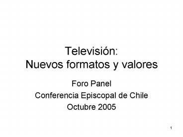 Televisin: Nuevos formatos y valores