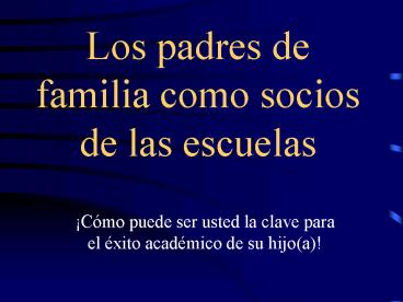 Los padres de familia como socios de las escuelas